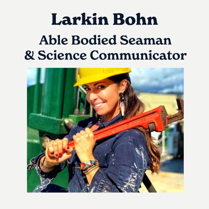 Larkin Bohn: Able Bodied Seaman, Videographer, and Science Educator