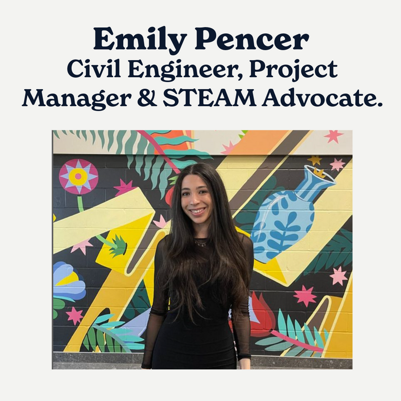 Emily Pencer: Civil Engineer, Project Manager & STEAM Advocate