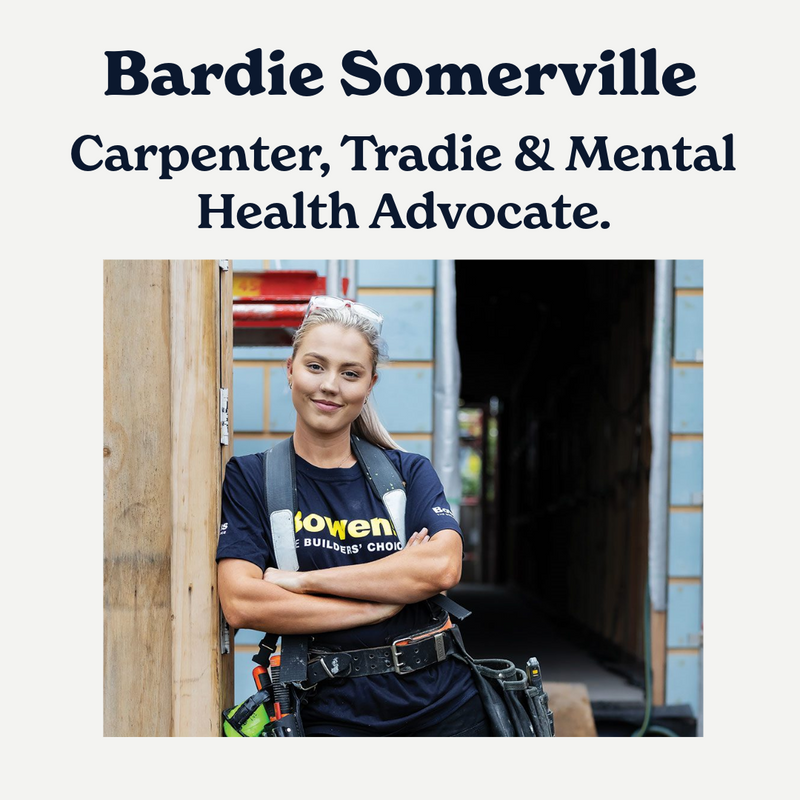 Bardie Somerville: Carpenter, Tradie, & Mental Health Advocate