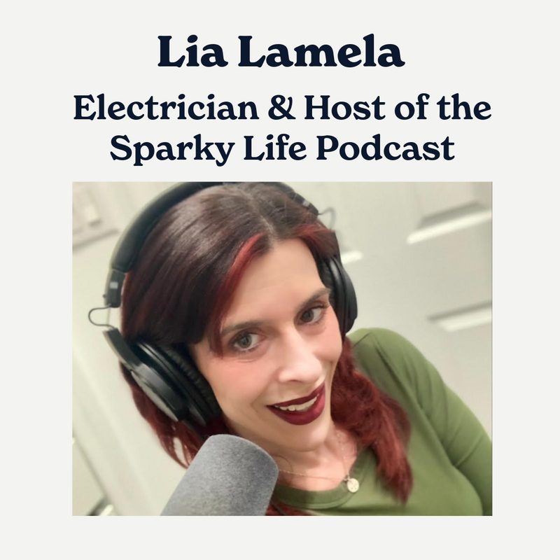 Lia Lamela: Electrician & Host of the Sparky Life Podcast