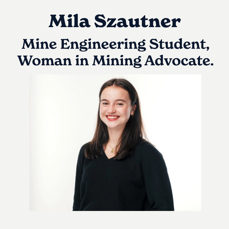 Mila Szautner: Mine Engineering Student, & Women in Mining Advocate