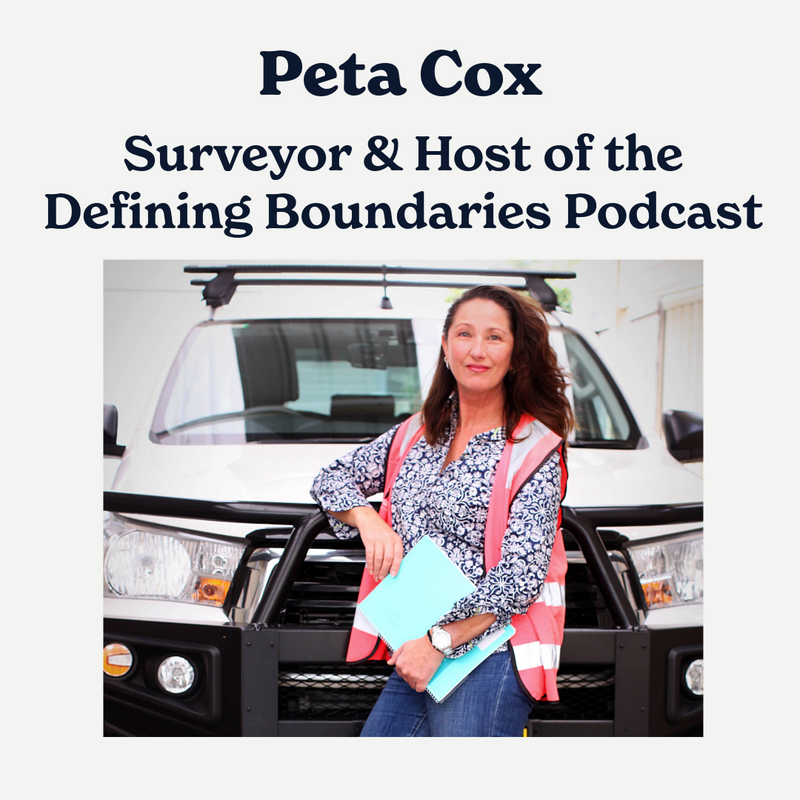 Peta Cox: Surveyor & Host of the Defining Boundaries Podcast
